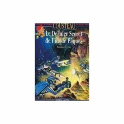 Le Dernier Secret De L'île De Pâques - L'aventure De L'équipe COUSTEAU En BD - LAFFONT